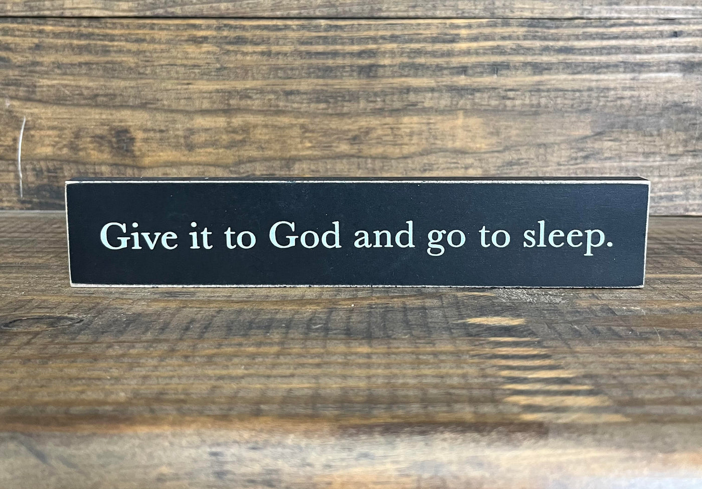 Give It To God Wooden Block Sign